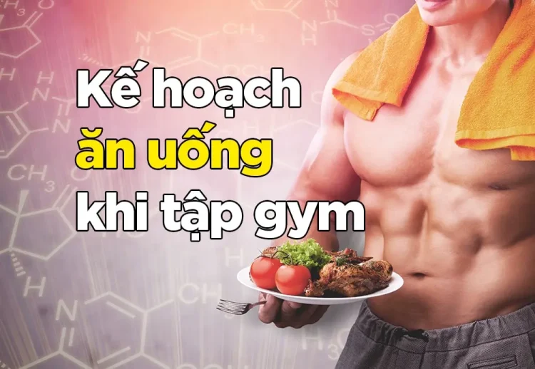 kế hoạch ăn uống khi tập gym